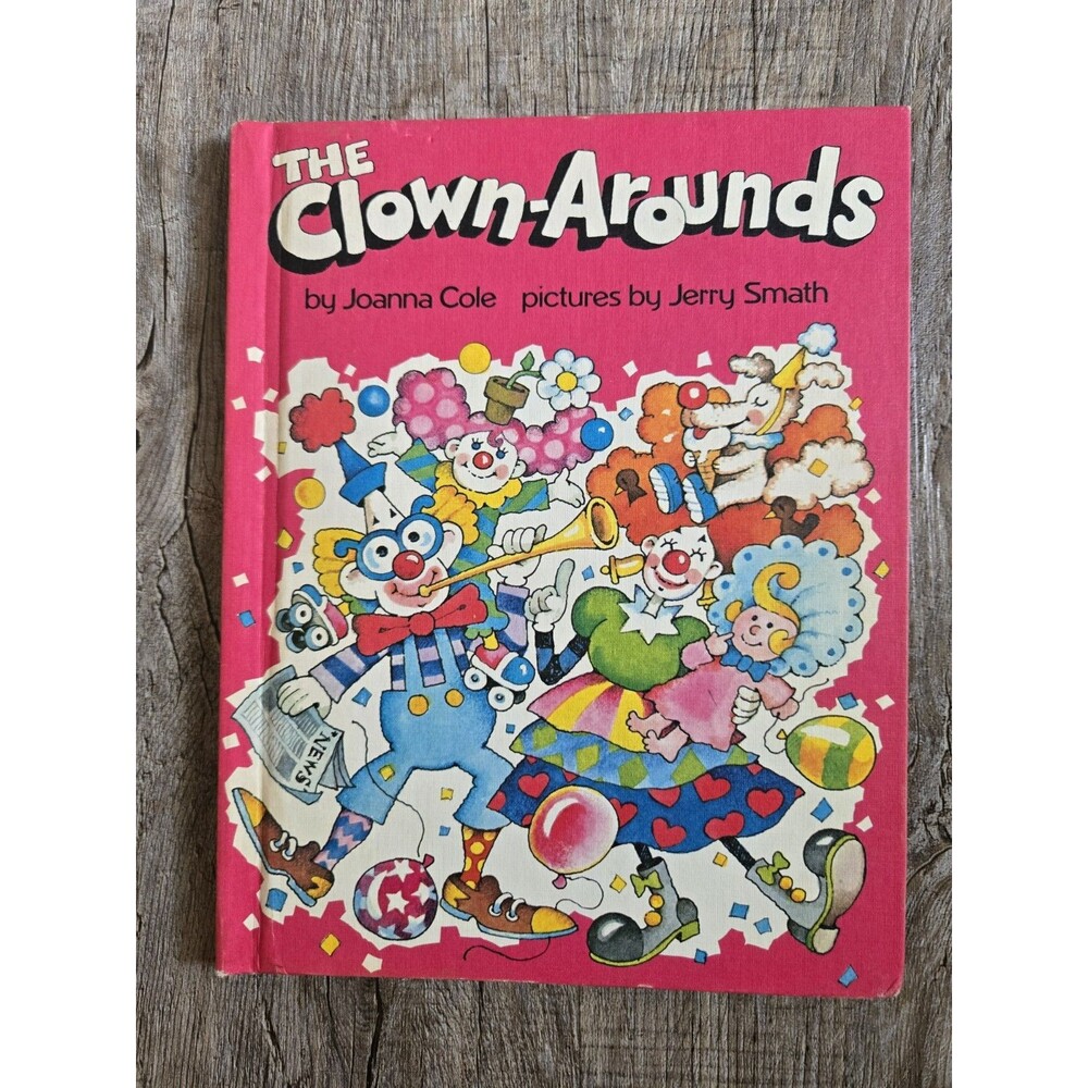 The Clown-Arounds by Cole, Joanna 1981 Hardcover Book